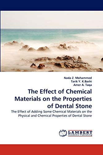 The Effect of Chemical Materials on the Properties of Dental Stone: The Effect of Adding Some Chemical Materials on the Physical and Chemical Properties of Dental Stone