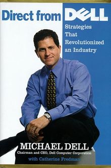 Direct From Dell: Chairman and Chief Executive Officer, Dell Computer Corporation