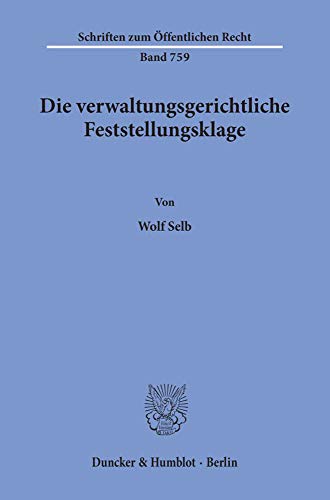 Die verwaltungsgerichtliche Feststellungsklage. (Schriften zum Öffentlichen Recht; SÖR 759): Dissertationsschrift