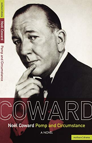 NOEL COWARD POMP & CIRCUMSTANC: A Novel (Coward Collection)