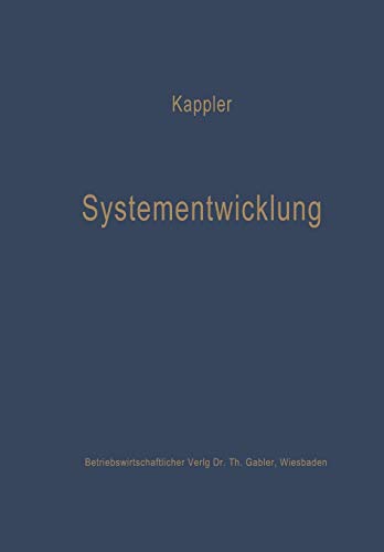 Systementwicklung: Lernprozesse in betriebswirtschaftlichen Organisationen (Die Betriebswirtschaft in Forschung und Praxis)
