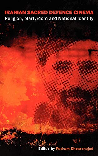 Iranian Sacred Defence Cinema: Religion, Martyrdom and National Identity
