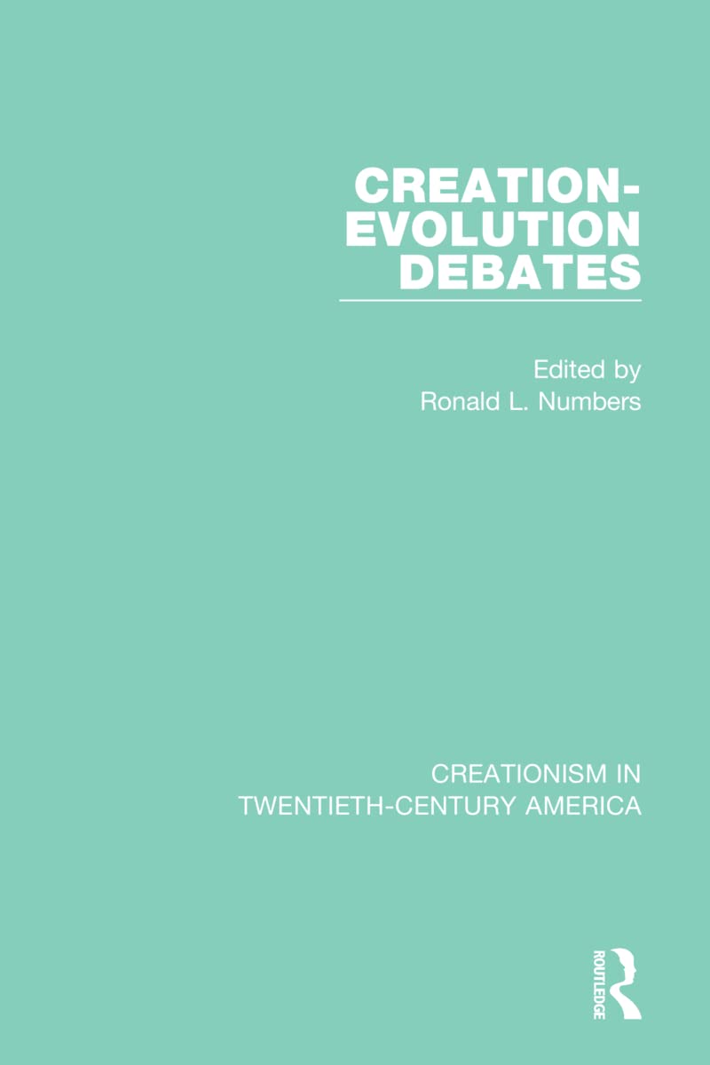 Creation-Evolution Debates: Anthology of Documents, 1903-1961 (Creationism in Twentieth-century America)