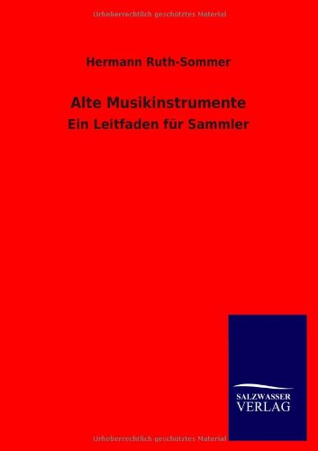 Alte Musikinstrumente: Ein Leitfaden für Sammler