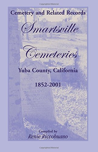 Cemetery and Related Records, Smartsville Cemeteries, Yuba County, California, 1852-2001