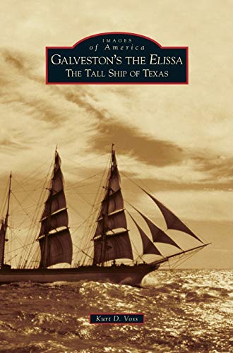 Galveston's the Elissa: The Tall Ship of Texas