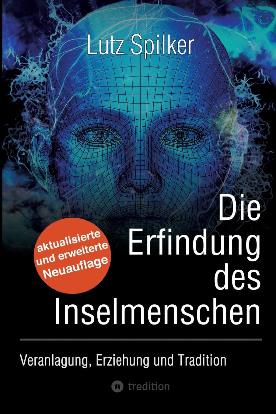 Die Erfindung des Inselmenschen: Veranlagung, Erziehung, Tradition