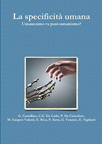 La specificità umana. Umanesimo vs post-umanismo?