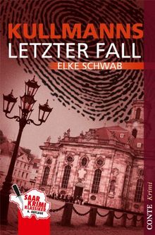 Kullmanns letzter Fall: Ein Saarlandkrimi