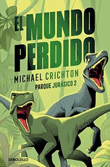 El mundo perdido / The Lost World (Best Seller, Band 26200) von Crichton, Michael | Buch | Zustand sehr gut