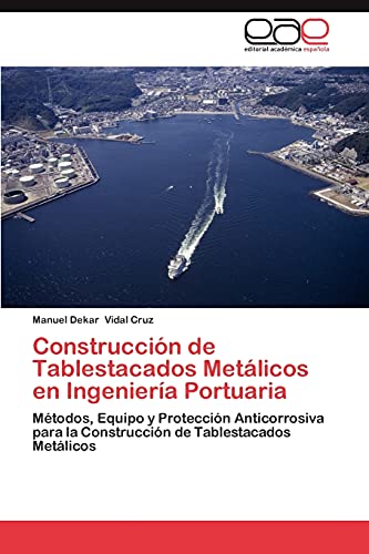 Construcción de Tablestacados Metálicos en Ingeniería Portuaria: Métodos, Equipo y Protección Anticorrosiva para la Construcción de Tablestacados Metálicos