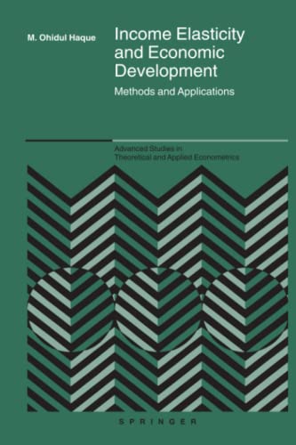Income Elasticity and Economic Development: Methods and Applications (Advanced Studies in Theoretical and Applied Econometrics, Band 42)