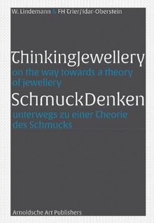 Thinking Jewellery On the Way Towards a Theory of Jewellery