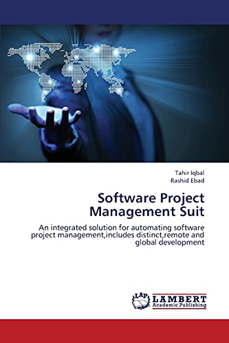 Software Project Management Suit: An integrated solution for automating software project management,includes distinct,remote and global development