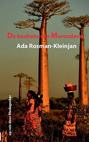 Ada Rosman-Kleinjan De Baobabs Van Morondava, Op Reis Door Madagaskar (kleintje Wombat. Verre Bestemmingen Dichtbij)