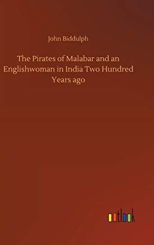The Pirates of Malabar and an Englishwoman in India Two Hundred Years ago