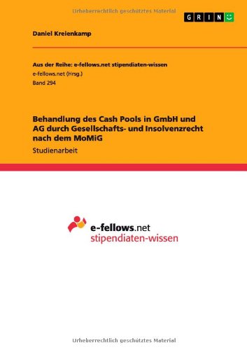 Behandlung des Cash Pools in GmbH und AG durch Gesellschafts- und Insolvenzrecht nach dem MoMiG
