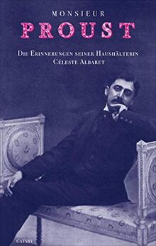 Monsieur Proust: Erinnerungen. Aufgezeichnet von Georges Belmont (Gatsby)