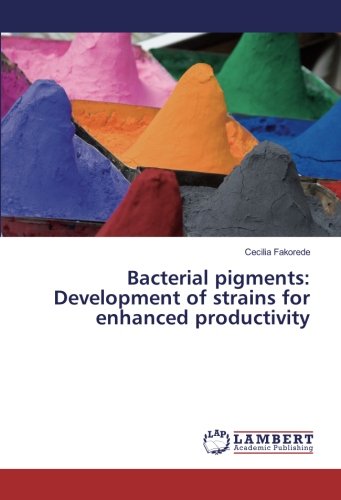 Bacterial pigments: Development of strains for enhanced productivity