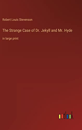 The Strange Case of Dr. Jekyll and Mr. Hyde: in large print