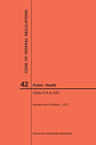 Code of Federal Regulations Title 42, Public Health, Parts 414-429, 2017