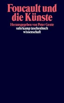 Foucault und die Künste (suhrkamp taschenbuch wissenschaft)