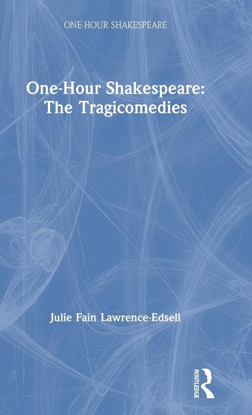 One-Hour Shakespeare: The Tragicomedies