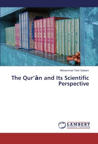 The Qur’ān and Its Scientific Perspective
