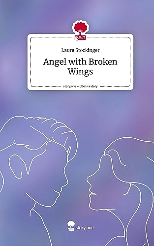 Angel with Broken Wings. Life is a Story - story.one