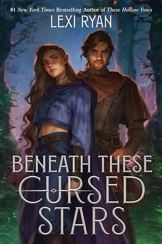 Lexi Ryan Beneath These Cursed Stars