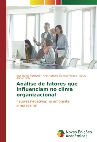 Análise de fatores que influenciam no clima organizacional: Fatores negativos no ambiente empresarial