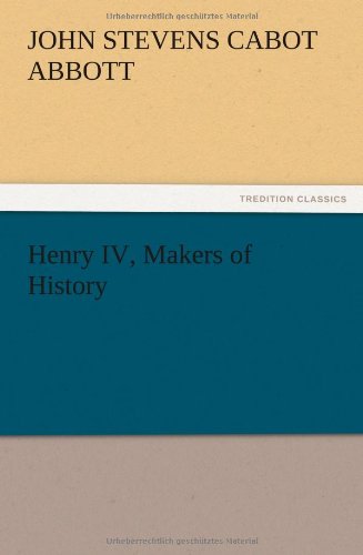Henry IV, Makers of History
