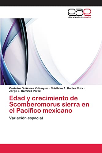 Edad y crecimiento de Scomberomorus sierra en el Pacífico mexicano: Variación espacial