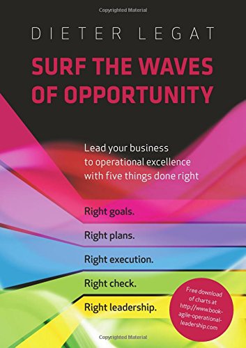 Surf the waves of opportunity: Lead your business to operational excellence with five things done right