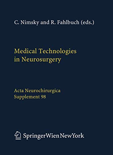 Medical Technologies in Neurosurgery (Acta Neurochirurgica Supplement, 98, Band 98)