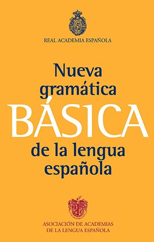 Real Academia Española Nueva Gramática Básica De La Lengua Española (Nuevas Obras Real Academia)