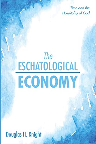 The Eschatological Economy: Time and the Hospitality of God