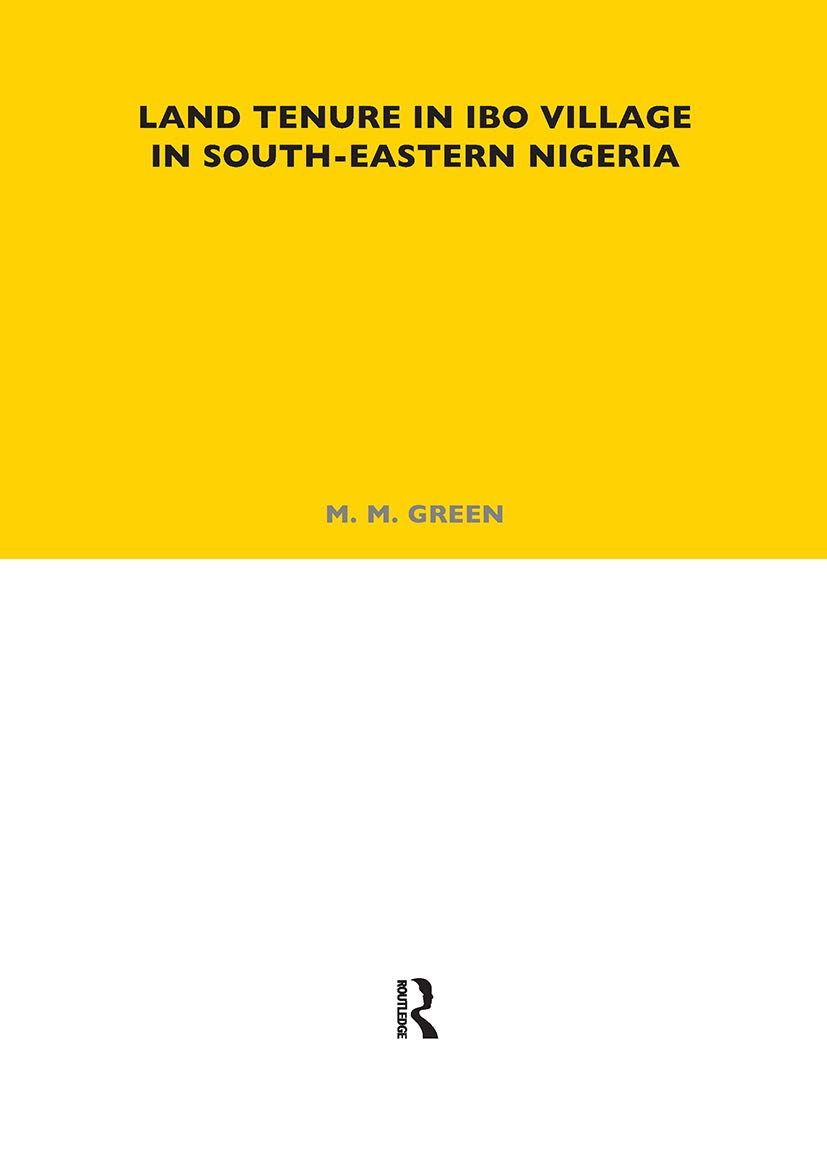 Land Tenure in Ibo Village in South-Eastern Nigeria (Lse Monographs on Social Anthropology)