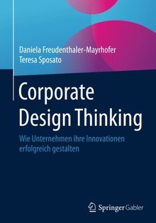 Corporate Design Thinking: Wie Unternehmen ihre Innovationen erfolgreich gestalten