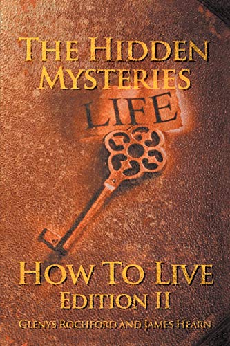 The Hidden Mysteries: How to Live Edition II