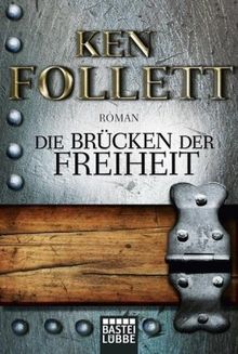 Die Brücken der Freiheit: Roman