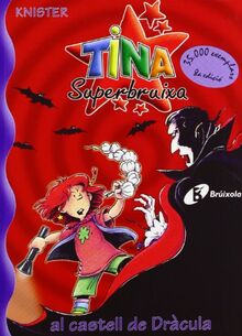 Tina Superbruixa al castell de Dràcula (Catalá - A PARTIR DE 8 ANYS - PERSONATGES - Tina Superbruixa)