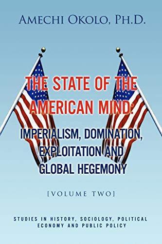 The State of the American Mind: Stupor and Pathetic Docility Volume II: Stupor and Pathetic Docility Volume II
