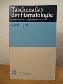 Taschenatlas der Hämatologie : Morphologische Diagnostik für die Praxis. von Theml, Harald | Buch | Zustand gut