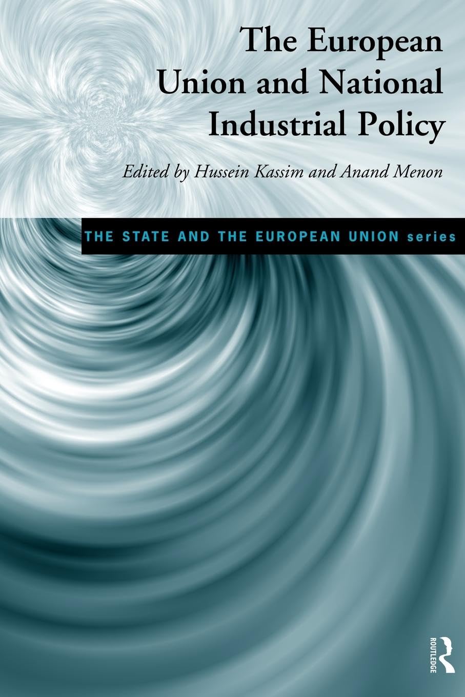 The European Union and National Industrial Policy (The State and the European Union)