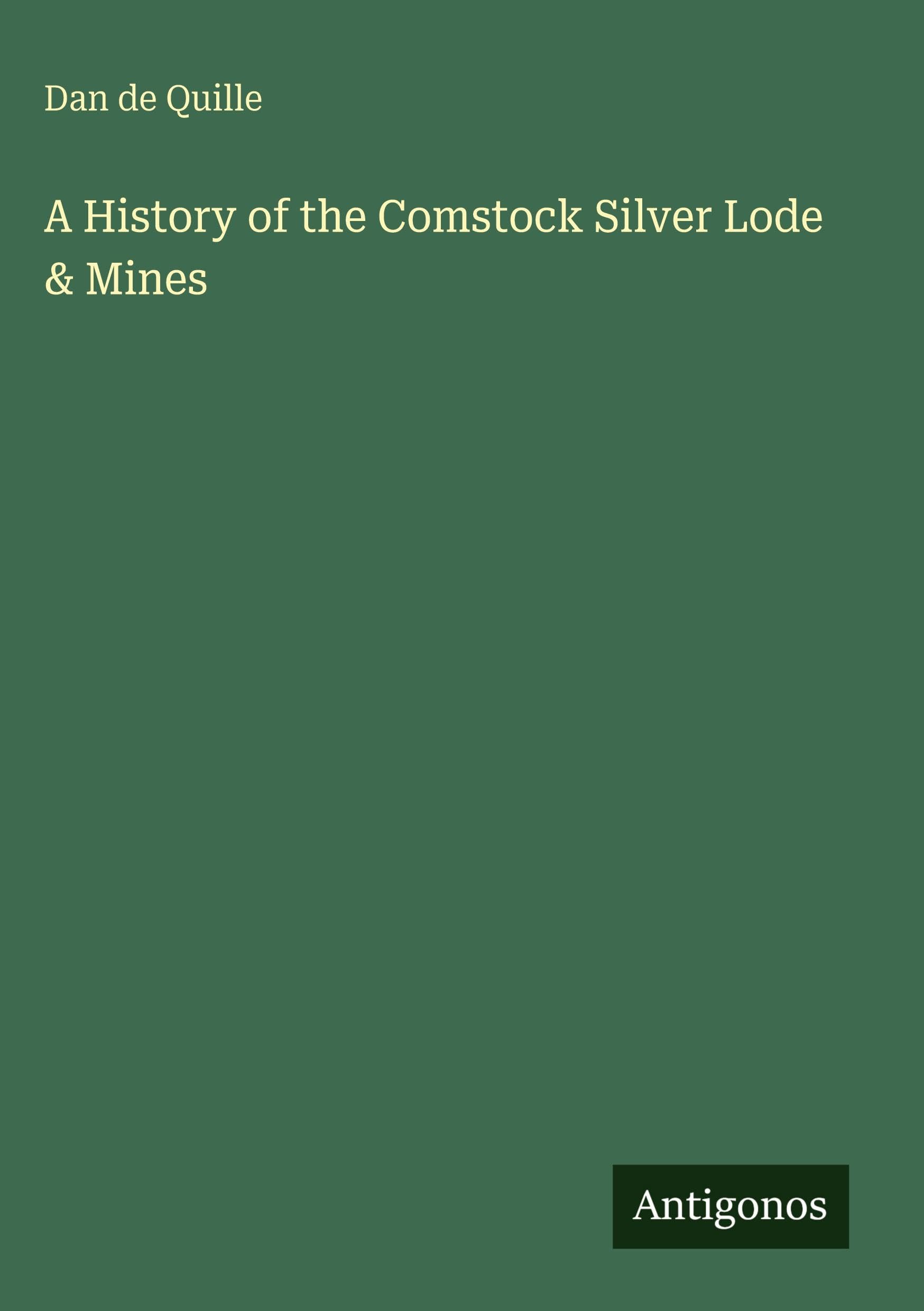 A History of the Comstock Silver Lode & Mines