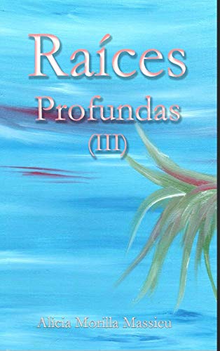 Raíces Profundas (III)