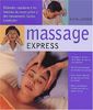 Massage express. Détendez rapidement les tensions du corps grâce à des mouvements faciles à exécuter