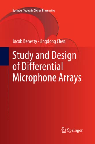 Study and Design of Differential Microphone Arrays (Springer Topics in Signal Processing, Band 6)