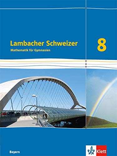 GEBRAUCHT Lambacher Schweizer Mathematik 8 Ausgabe Bayern Schülerbuch Klasse 8 (Lambacher Schweizer Ausgabe für Bayern ab 2017) - Preis vom 15112023 060513 h